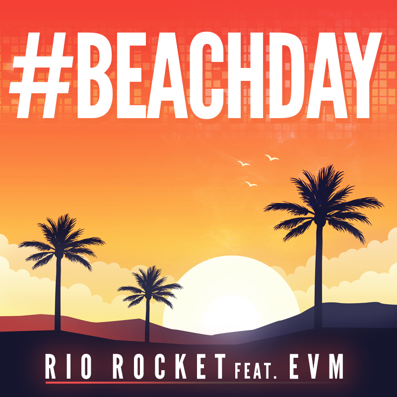BEACH DAY by RIO ROCKET featuring EVM